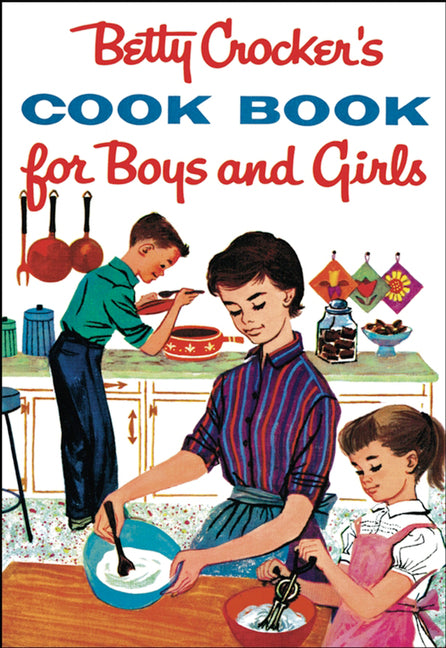Betty Crocker's Cookbook for Boys and Girls - Ingram