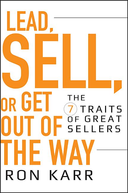 Lead, Sell, or Get Out of the Way: The 7 Traits of Great Sellers - Ingram