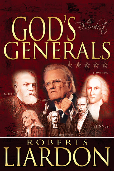 God's Generals: The Revivalists (Spiritual Biographies of Revival, Including Billy Graham, George Whitefield, Charles Finney, William - Ingram