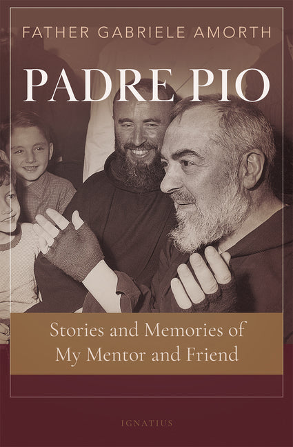Padre Pio: Stories and Memories of My Mentor and Friend - Ingram