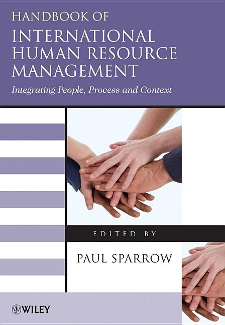 Handbook of International Human Resource Management: Integrating People, Process, and Context - Ingram