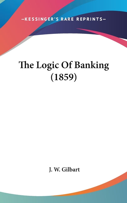 Logic Of Banking (1859) - Ingram