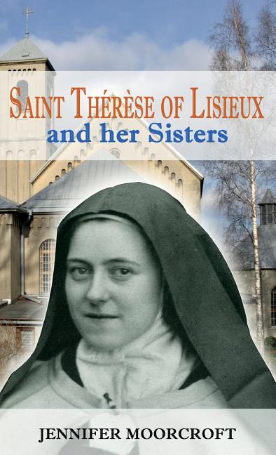 Saint Thérèse of Lisieux and her Sisters - Ingram