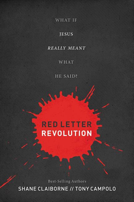 Red Letter Revolution: What If Jesus Really Meant What He Said? - Ingram