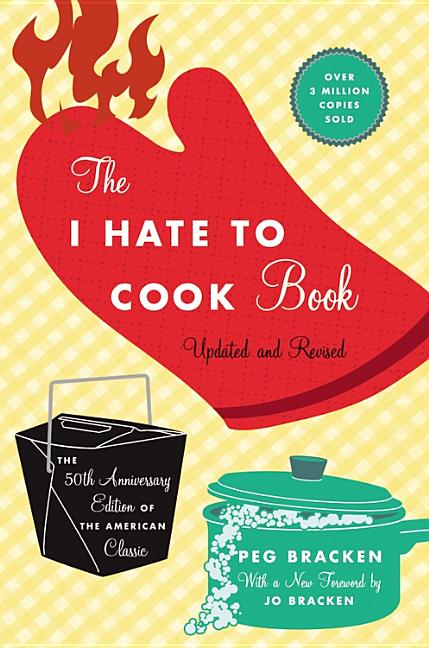 I Hate to Cook Book (50th Anniversary Edition) (Updated, Revised, 50th Anniversary) - Ingram
