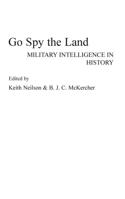 Go Spy the Land: Military Intelligence in History - Ingram