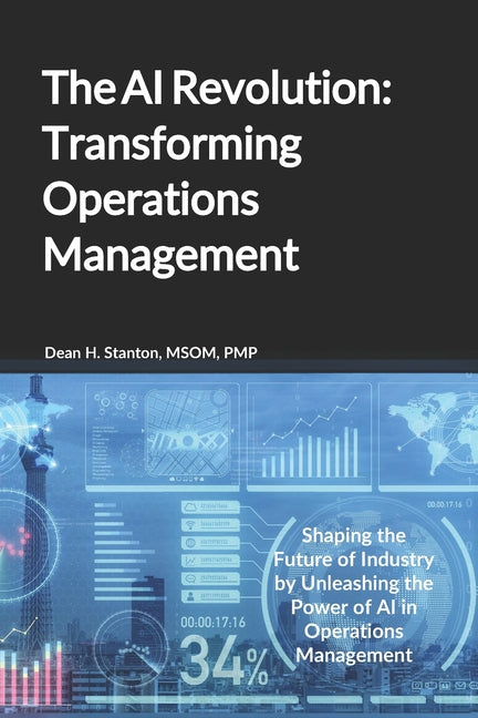 AI Revolution: Transforming Operations Management: Shaping the Future of Industry by Unleashing the Power of AI in Operations Management - Ingram
