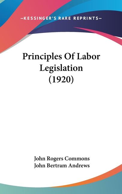 Principles Of Labor Legislation (1920) - Ingram