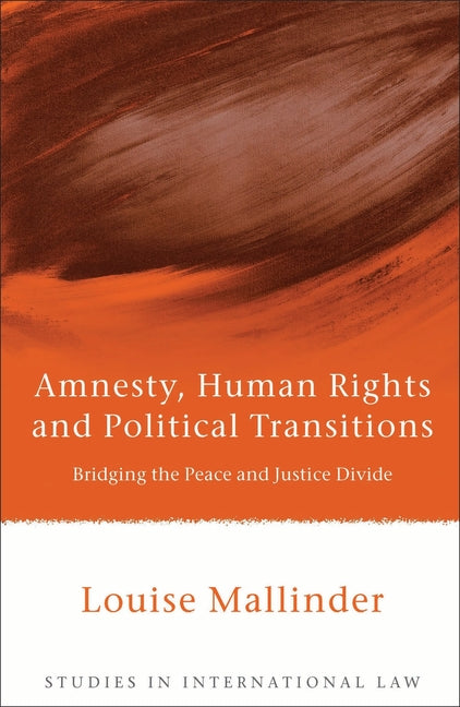 Amnesty, Human Rights and Political Transitions - Ingram
