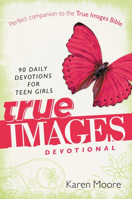True Images Devotional: 90 Daily Devotions for Teen Girls - Ingram