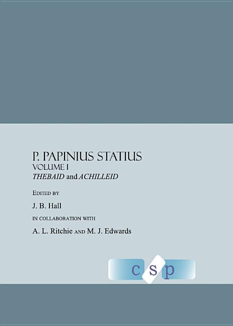 P. Papinius Statius Volume I: Thebaid and Achilleid - Ingram