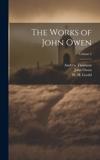 Works of John Owen; Volume 2 - Ingram