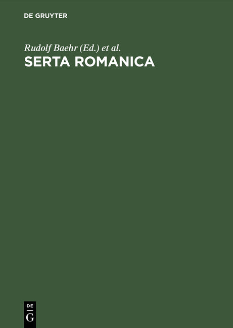 Serta Romanica: Festschrift Für Gerhard Rohlfs Zum 75. Geburtstag (Reprint 2015) - Ingram