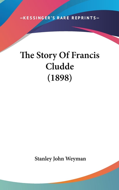 Story Of Francis Cludde (1898) - Ingram