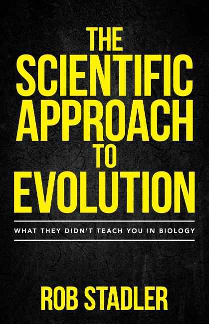 Scientific Approach to Evolution: What They Didn't Teach You in Biology - Ingram