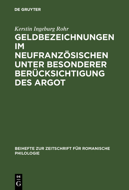 Geldbezeichnungen im Neufranzösischen unter besonderer Berücksichtigung des Argot (Reprint 2017) - Ingram