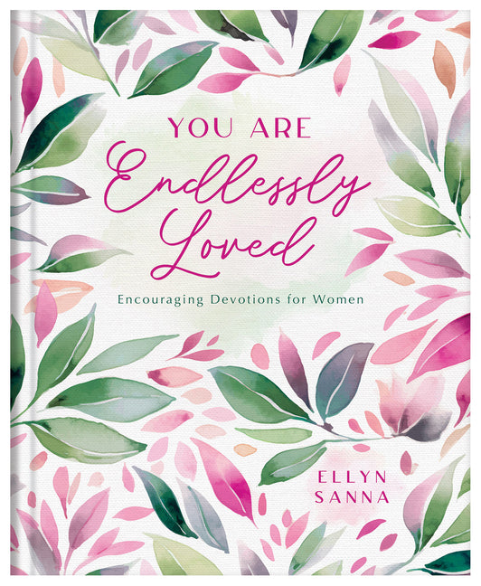 You Are Endlessly Loved: Encouraging Devotions for Women - Ingram