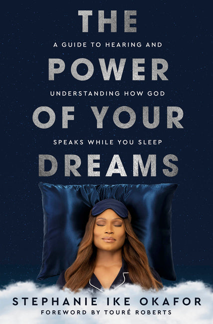 Power of Your Dreams: A Guide to Hearing and Understanding How God Speaks While You Sleep - Ingram