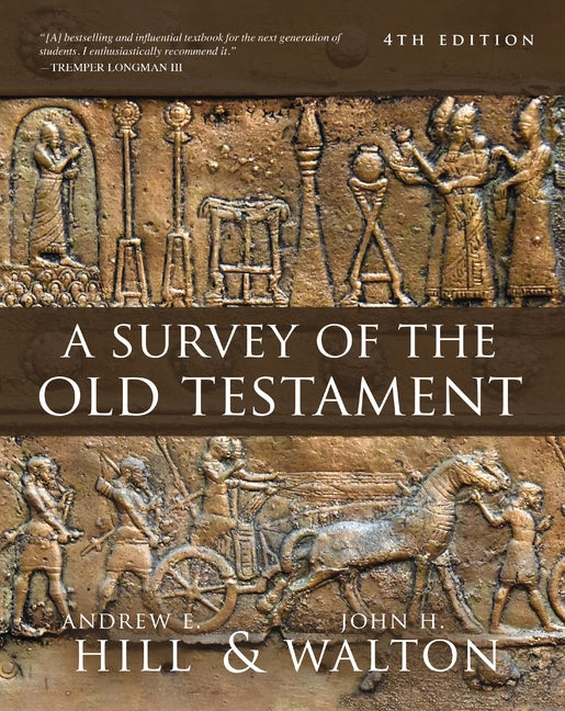 Survey of the Old Testament: Fourth Edition - Ingram