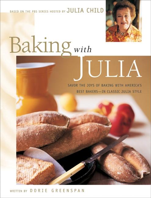 Baking with Julia: Sift, Knead, Flute, Flour, and Savor... - Ingram