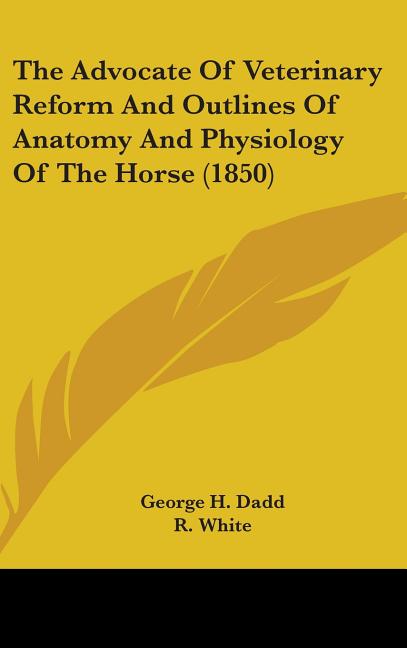 Advocate Of Veterinary Reform And Outlines Of Anatomy And Physiology Of The Horse (1850) - Ingram