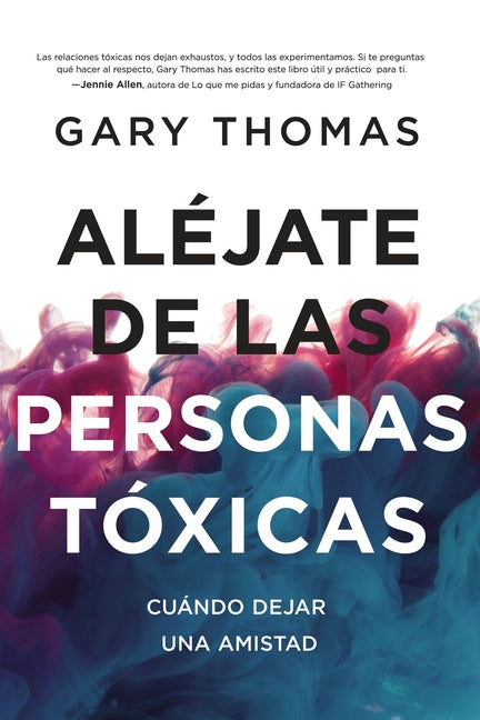 Aléjate de Las Personas Tóxicas: Cuándo Dejar Una Amistad - Ingram