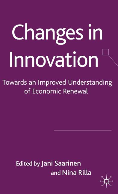 Changes in Innovation: Towards an Improved Understanding of Economic Renewal (2009) - Ingram