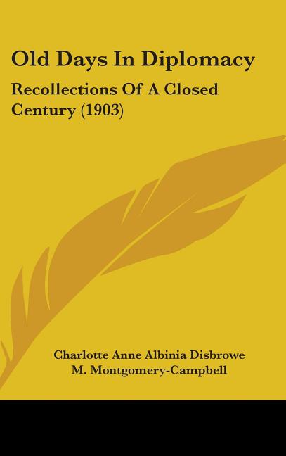Old Days In Diplomacy: Recollections Of A Closed Century (1903) - Ingram