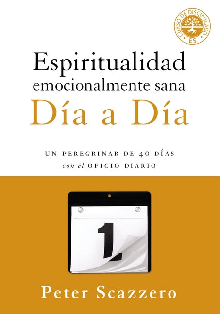 Espiritualidad emocionalmente sana - Día a día: Un peregrinar de cuarenta días con el Oficio Diario - Ingram
