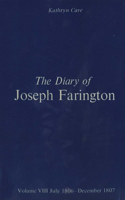 Diary of Joseph Farington: Volume 7, January 1805 - June 1806, Volume 8, July 1806 - December 1807 - Ingram