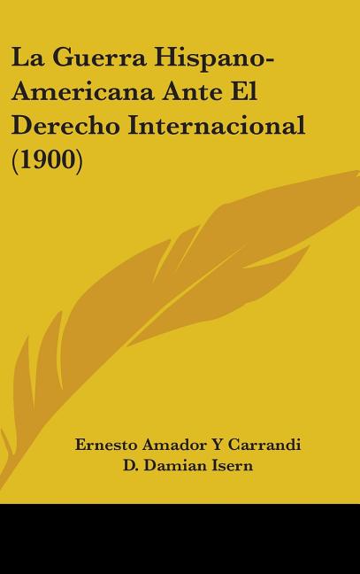 La Guerra Hispano-Americana Ante El Derecho Internacional (1900) - Ingram