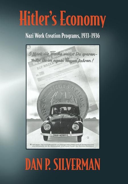 Hitler's Economy: Nazi Work Creation Programs, 1933-1936 - Ingram