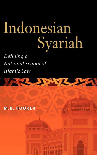 Indonesian Syariah: Defining a National School of Islamic Law - Ingram