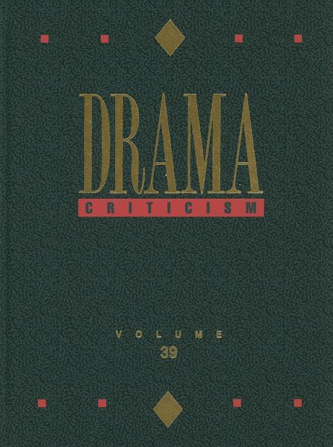 Drama Criticism: Excerpts from Criticism of the Most Significant and Widely Studied Dramatic Works - Ingram