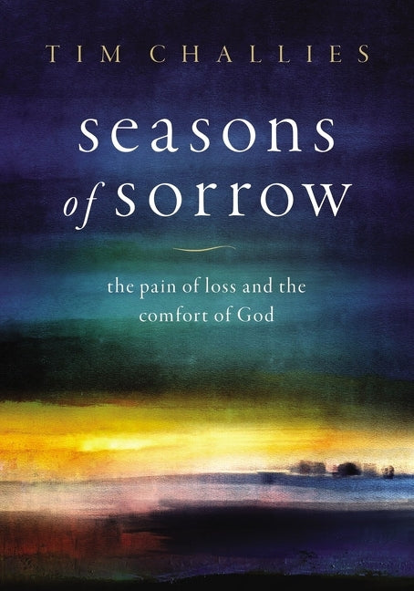 Seasons of Sorrow: The Pain of Loss and the Comfort of God - Ingram