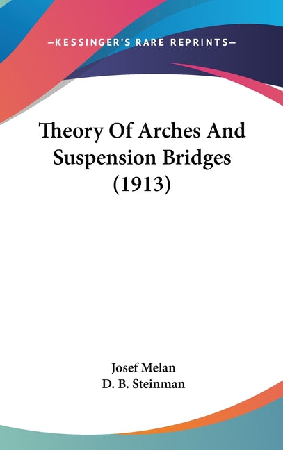 Theory Of Arches And Suspension Bridges (1913) - Ingram