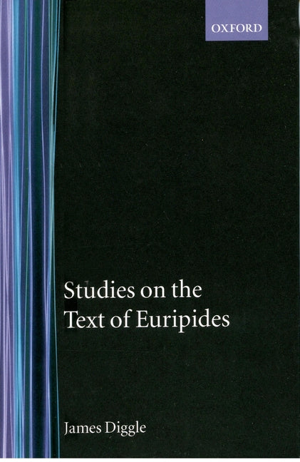 Studies on the Text of Euripides: Supplices, Electra, Heracles, Troads, Iphegenia in Taurus, Ion - Ingram