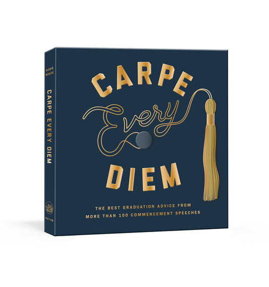 Carpe Every Diem: The Best Graduation Advice from More Than 100 Commencement Speeches: A Graduation Book - Ingram