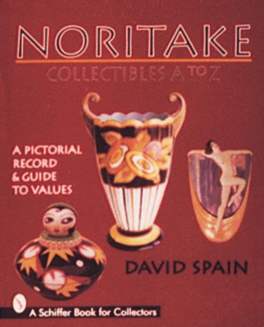 Noritake Collectibles A to Z: A Pictorial Record & Guide to Values - Ingram