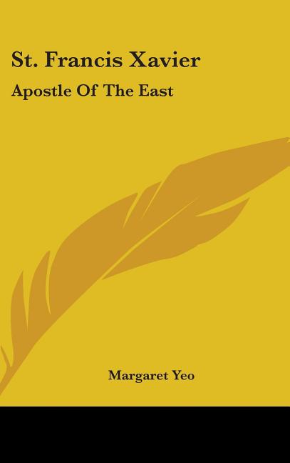 St. Francis Xavier: Apostle of the East - Ingram