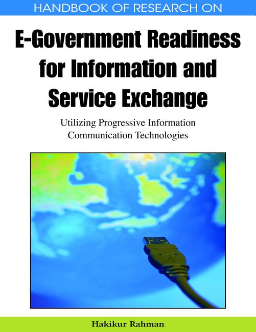 Handbook of Research on E-Government Readiness for Information and Service Exchange: Utilizing Progressive Information Communication Technologies - Ingram