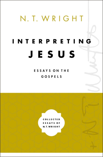 Interpreting Jesus: Essays on the Gospels - Ingram