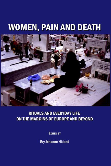 Women, Pain and Death: Rituals and Everyday Life on the Margins of Europe and Beyond - Ingram