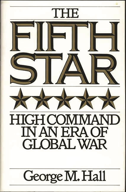 Fifth Star: High Command in an Era of Global War - Ingram