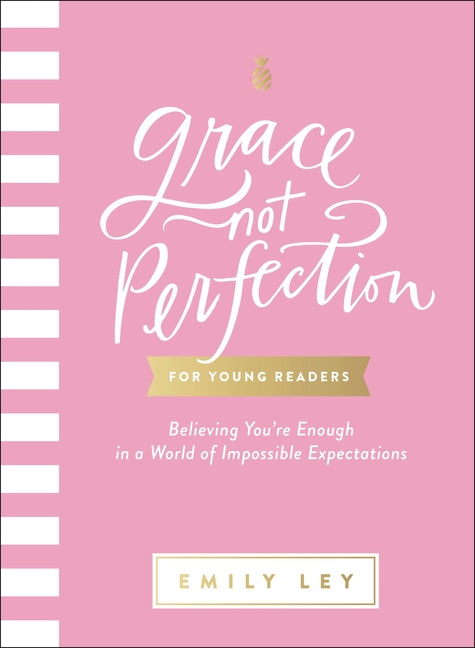 Grace, Not Perfection for Young Readers: Believing You're Enough in a World of Impossible Expectations - Ingram