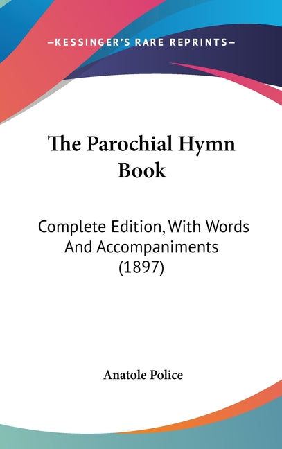 Parochial Hymn Book: Complete Edition, With Words And Accompaniments (1897) - Ingram