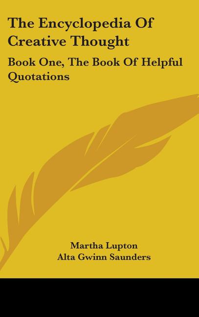 Encyclopedia Of Creative Thought: Book One, The Book Of Helpful Quotations - Ingram