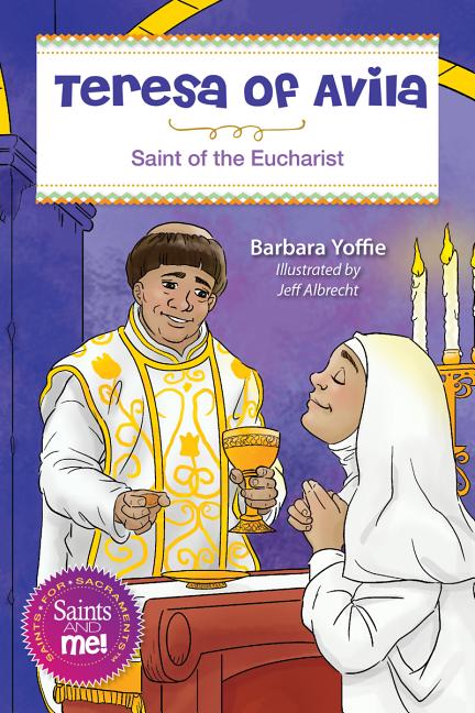 Teresa of Avila: Saint for the Eucharist - Ingram