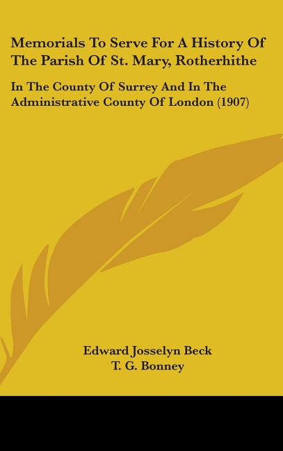 Memorials To Serve For A History Of The Parish Of St. Mary, Rotherhithe: In The County Of Surrey And In The Administrative County Of London (1907) - Ingram