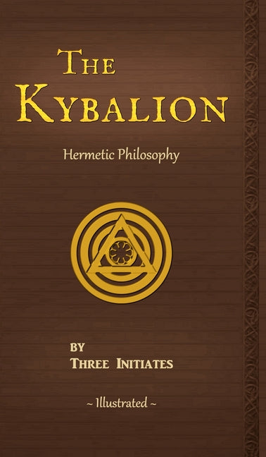 Kybalion: A Study of The Hermetic Philosophy of Ancient Egypt and Greece - Ingram